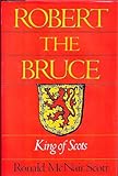 Robert The Bruce - King Of Scots