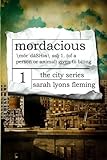 Mordacious (The City Series) (Volume 1)