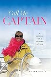 Call Me Captain: A Memoir Of A Woman At Sea (A Latitude 20 Book) (Latitude 20 Books)