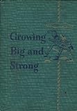 Growing Big And Strong (Safe And Healthy Lliving Series)